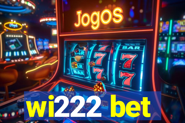 wi222 bet